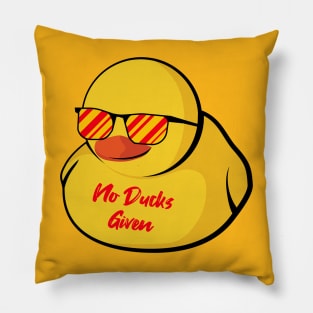 No Ducks Given cool Pillow