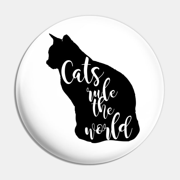 Cats Rule The World Pin by Heartfeltarts
