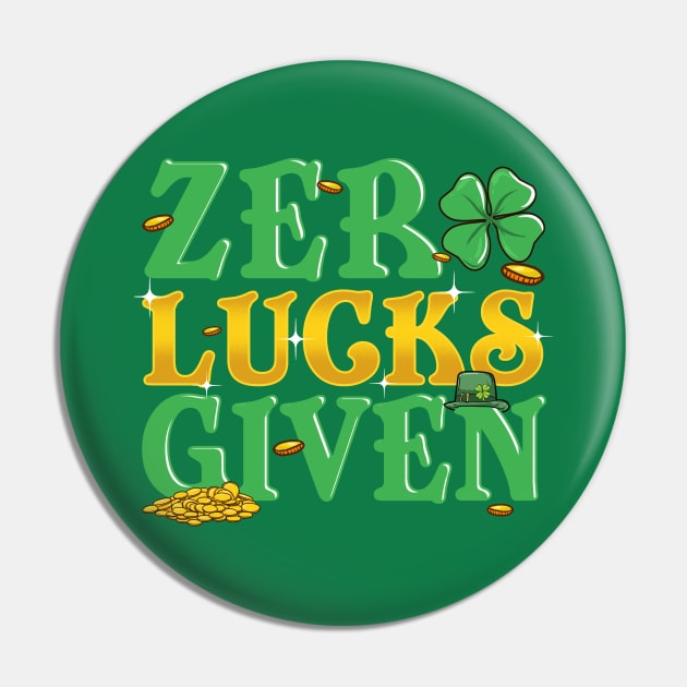 Zero Lucks Given St Patricks Day Lucky Irish Pin by E