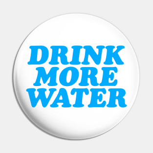 Drink More Water Baby Pin