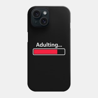 Adulting... Phone Case