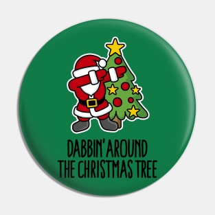 Dabbin' around the Christmas tree Pin