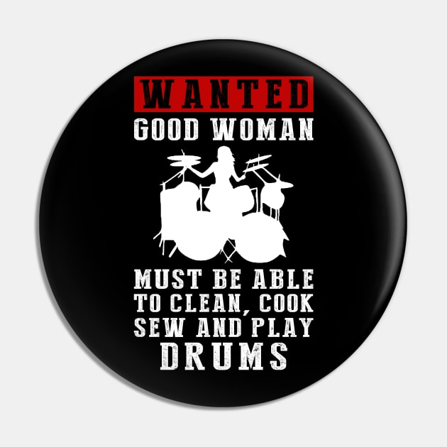 Wanted: Good Women Who Can Do It All - Clean, Cook, Sew, and Play Drums! Pin by MKGift