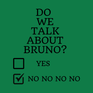 Bruno-no-no-no (Black lettering) T-Shirt