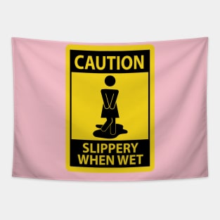 CAUTION SLIPPERY WHEN WET Tapestry