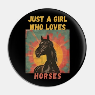Just a Girl Who Loves Horses Pin