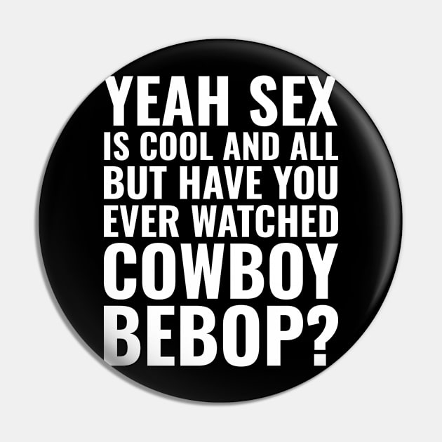 Have You Watched Cowboy Bebop? Pin by sqwear