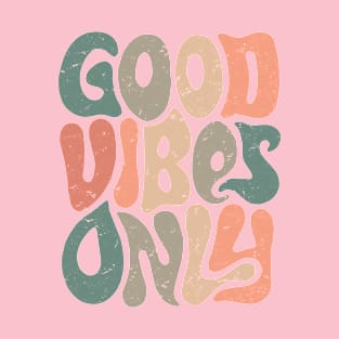 Good vibes only T-Shirt