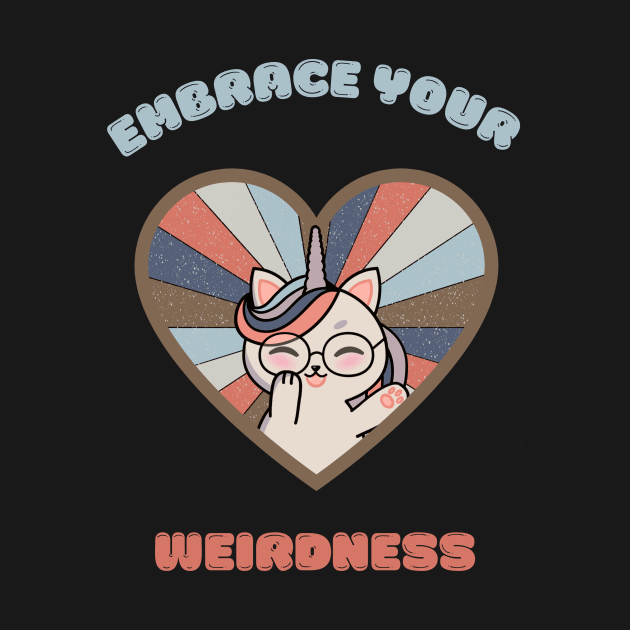 Embrace your weirdness - a cute kawaii kitty unicorn by Cute_but_crazy_designs