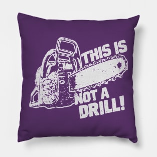 This Is Not a Drill! Pillow