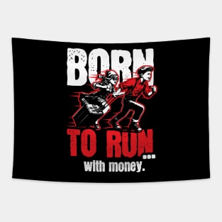 Born to run... with money Tapestry