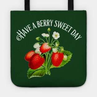 Strawberry "Have A Berry Sweet Day" Quote Tote