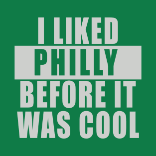 I Liked Philly. T-Shirt