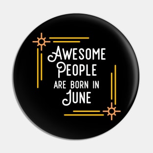 Awesome People Are Born In June (White Text, Framed) Pin