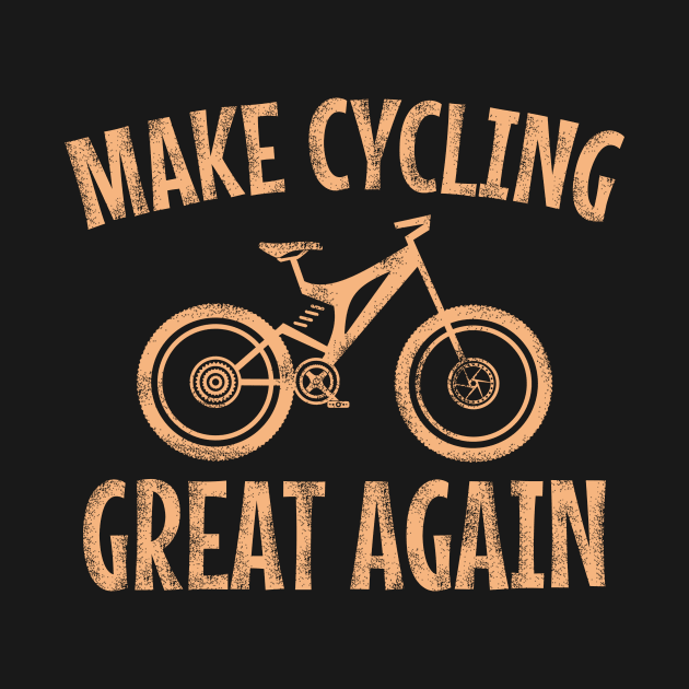 Make cycling great again by cypryanus