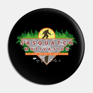 Sasquatch Motivation Pin