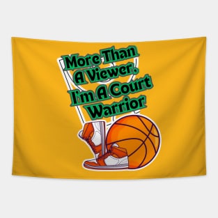 More Than a Viewer, I'm  a Court Warrior , basketball court, shoes Tapestry