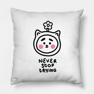 Never stop trying Pillow