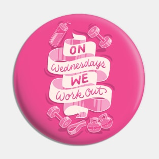 On Wednesdays We Work Out Pin