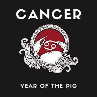 CANCER / Year of the PIG T-Shirt