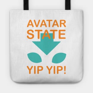 Avatar State, Yip Yip! Tote