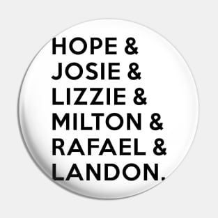 Legacies - Hope & Josie & Lizzie & Milton & Rafael & Landon Pin