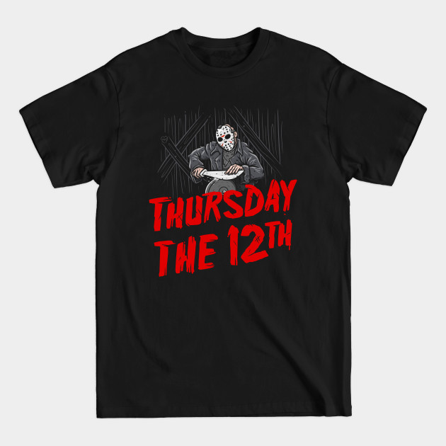 Discover Thursday the 12th - Horror Fan - T-Shirt