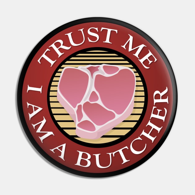 Trust me, I am a Butcher color Pin by sifis