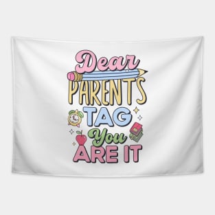 Last Day of School Teacher Dear Parents Tag You Are It Tapestry