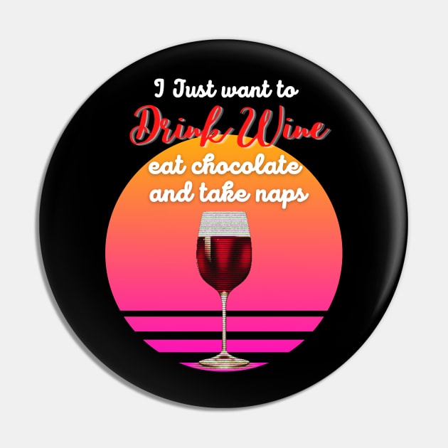 I just want to drink wine, eat chocolate and take naps! Pin by Barts Arts