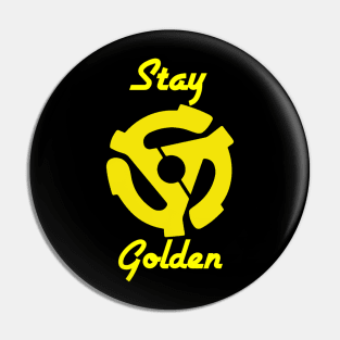 Stay Golden (transparent background) Pin