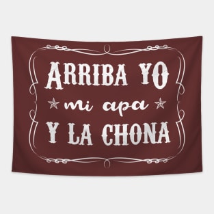 Arriba Yo, Mi Apa y la chona - white letter design Tapestry