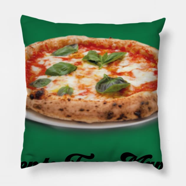 Eat Pizza...Listen to Tony Mangia Pillow by TonyMangia