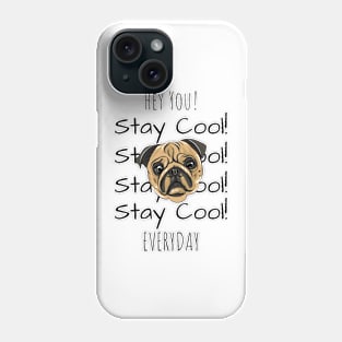 Stay Cool! Everyday! Phone Case