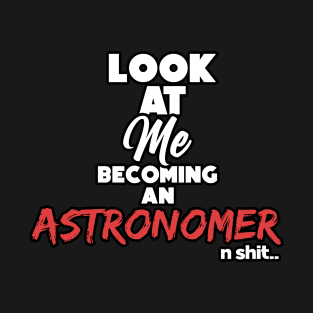 Becoming an astronomer. Graduation gift T-Shirt