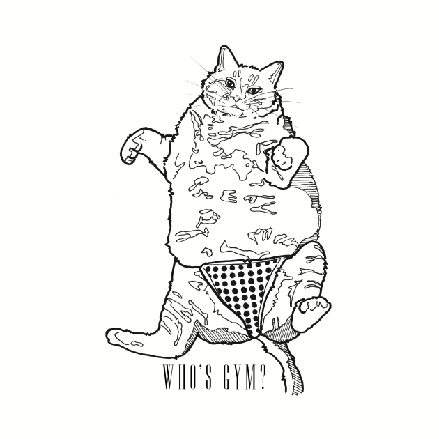 Who's Gym? Fat Cat T-Shirt by PizzaPetsAndNonsense