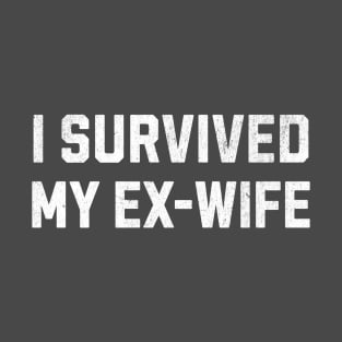 I Survived My Ex Wife T-Shirt