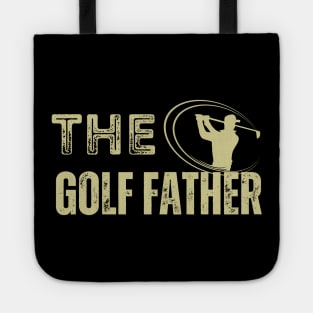 The golf father, funny golf, golf dad, golf lover Tote