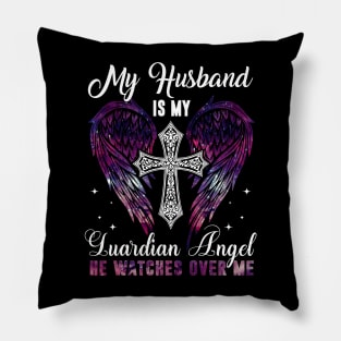 My Husband Is Guardian Angel He Watches Over Me Pillow