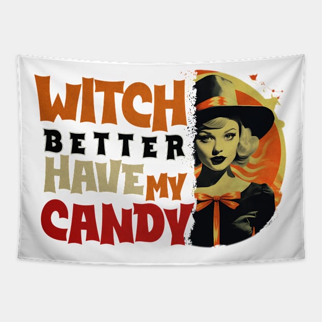 Witch Better Have My Candy Tee 1 Tapestry by Abystoic