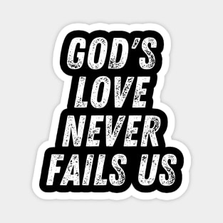 Christian Quote God's Love Never Fails Us Magnet