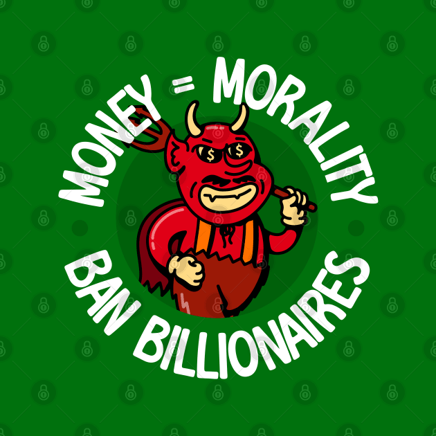 Billionaires Are Immoral - Ban Billionaires by Football from the Left