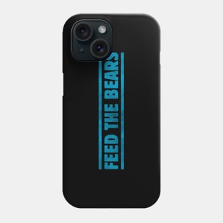 Feed The Bears Phone Case