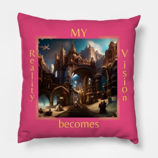 My Vision becomes Reality Pillow