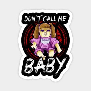 Don’t call me Baby Halloween Doll Humorous Trick or Treat Gift Magnet