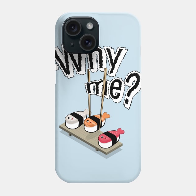 Why me? Phone Case by vtademos