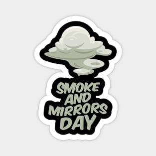 29th March - Smoke and Mirrors Day Magnet