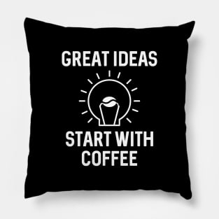 Great Ideas Start With Coffee Pillow