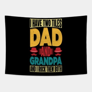 I have two tiles dad and grandpa and i rock the both Tapestry