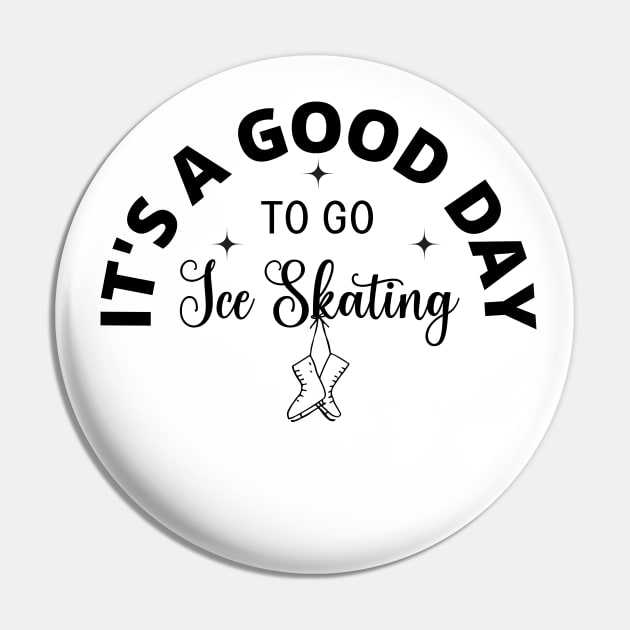 It's a Good Day To Go Ice Skating Pin by Sivan's Designs